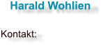 Harald Wohlien  Kontakt: